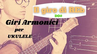 GIRI ARMONICI per UKULELE  8 giro di REb [upl. by Ahsenwahs]