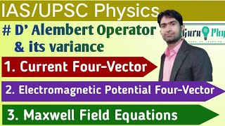 STR D Alembert Operator Electromagnetic Potentials Maxwell Field Eqns IASUPSC Physics Lec412 [upl. by Bram31]