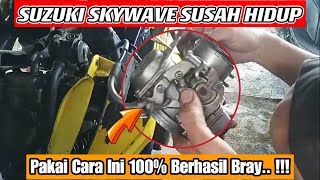 Cara Mengatasi Motor Suzuki Skywave Susah Hidup  Suzuki Skywave Tidak Mau Hidup [upl. by Nanyk34]