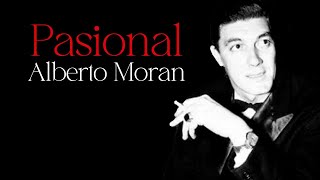 PASIONAL Tango  ALBERTO MORAN │ LETRA [upl. by Dalton]