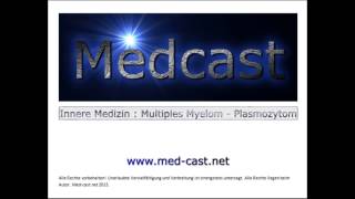 Medcast Innere Medizin  Plasmozytom  Multiples Myleom  Monoklonale Gammopathie [upl. by Laverne]