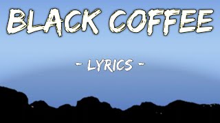 Black Coffee  Song Lyrics Reggae [upl. by Koppel]