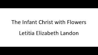 The Infant Christ with Flowers  Letitia Elizabeth Landon [upl. by Nuahsor]