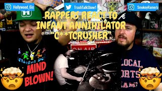 Rappers React To Infant Annihilator quotCtcrusherquot Drum Cam [upl. by Hervey]