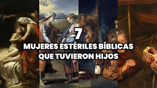 Las 7 Mujeres Estériles Bíblicas que Tuvieron Hijos  Milagros de Dios a Mujeres Infértiles [upl. by Flanna]