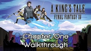 A Kings Tale Final Fantasy XV  Chapter One Walkthrough [upl. by Ewer]