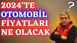 2024TE ARAÇ FİYATLARI DÜŞEBİLİR Mİ   OTOMOBİL ALMAK İÇİN DOĞRU ZAMAN MI [upl. by Westberg]