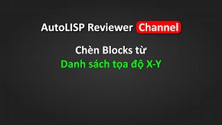 Insert Blocks from list of X Y coordinates  Chèn Block từ danh sách tọa độ X Y  AutoLISP Reviewer [upl. by Meyers]