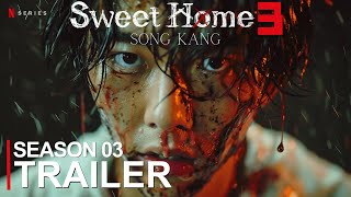 Sweet Home  Season 3 First Trailer 2024  NETFLIX 4K  sweet home season 3 trailer [upl. by Aihsyla]