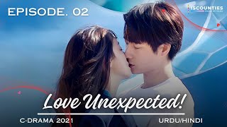 Love Unexpected  Episode 2  CDrama  UrduHindi  Fan Shi Qi  Qi Yan Di  New Chinese Drama ​⁠ [upl. by Lyckman]