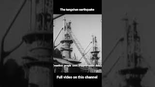 The tangshan earthquake in 1976  Full video on this channel  Files of knowledge history [upl. by Kcirnek351]