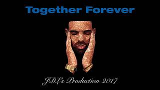 Drake  Together Forever Drake Type Of Beat Prod JDL [upl. by Vasos]