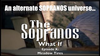 The Sopranos quotWhat Ifquot Meadow Tires ep X [upl. by Tireb]