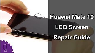 Huawei Mate 10 LCD Screen Repair Guide [upl. by Bronk]