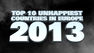 Top 10 Unhappiest Countries In Europe 2013 [upl. by Wiltshire320]