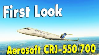 Aerosoft CRJ550700 First Look Review  Worlds First Airliner MSFS 2020 Addon [upl. by Mears]