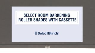 Select Room Darkening Roller Window Shades with Cassette from Select Blinds [upl. by Mallory]