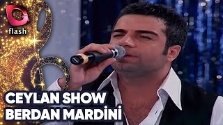 Ceylan Show  Berdan Mardini  Sevcan Orhan [upl. by Ennaeerb]