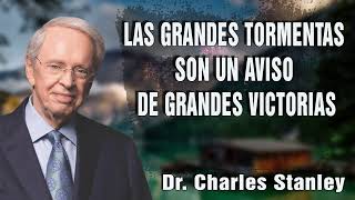 Charles Stanley 2024 En Español  Las Grandes Tormentas Son Un Aviso De Grandes Victorias [upl. by Memberg]