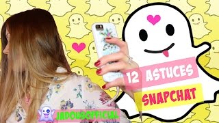 12 ASTUCES SNAPCHAT Ajoute moi  JadousOfficial 👻♡ [upl. by Chemosh]