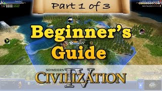 Civilization 4  BEGINNERS GUIDE  Part 1  Getting Started [upl. by Yren]