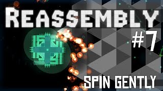 Reassembly Lets Play  Episode 7  Spin Gently Gameplay [upl. by Lahey]