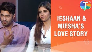 Ieshaan Sehgaal and Miesha Iyer open up about their relationship fights dates amp more [upl. by Eiramanit]