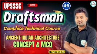 🔴  Lec46 UPSSSC Draftsman  Ancient Indian Architecture Concept amp MCQ  By MANKESH SIR [upl. by Tioneb]