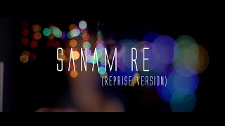 Sanam re  Reprise Version Title Song  Ashok Singh Arijit Singh Mithoon [upl. by Eseerahs]