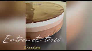 Recette pour un entremets 3 chocolats facile rapide et inratable [upl. by Nutsud543]