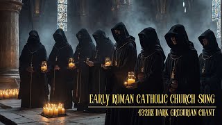 Dark GREGORIAN CHANT Ambience 432hz  Gregorian Chant Catholic Ambience  Roman Catholic Church Song [upl. by Mccandless786]