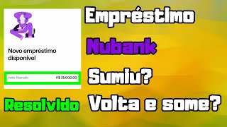 Empréstimo Nubank sumiu como resolver resolvido [upl. by Diannne276]