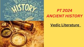 2 Ancient History Literature Source  Vedic Literature  UPSC CSE 2024 [upl. by Gnik]