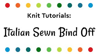 How to do the Italian Sewn Bind Off  Knit Tutorials [upl. by Aynotel960]