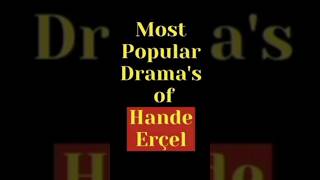 Most popular dramas and movie of Hande Erçel [upl. by Oiliruam]