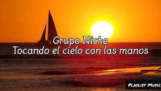 Grupo Nichetocando el cielo con la mano audio y letra lyric [upl. by Mosnar]