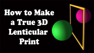 How to make a true3D Lenticular Print [upl. by Wash]