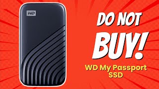 DONT BUY WD My Passport SSD Before Watching This 😱 10 Reasons [upl. by Nissie]