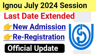 Ignou New Admission amp ReRegistration Last Date Extended July 2024 Session  IGNOU Admission 2024 [upl. by Trici]