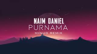 Naim Daniel  Purnama MiNUD Remix [upl. by Traweek]