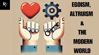 Egoism Altruism and the Modern World Finding Balance for Success and Harmony [upl. by Carr]