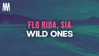 Flo Rida feat Sia  Wild Ones Lyrics [upl. by Ytnom]