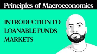 Introduction to the Loanable Funds Market [upl. by Atterys]