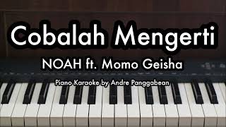 Cobalah Mengerti  NOAH ft Momo Geisha  Piano Karaoke by Andre Panggabean [upl. by Enrika]