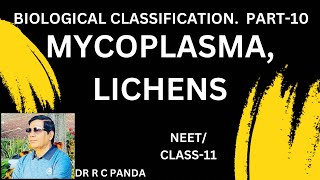 MYCOPLASMA AND LICHENS  BIOLOGICAL CLASSIFICATION PART10  NEET  CLASS11  Dr Ramesh Panda [upl. by Mimi]