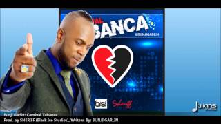 Bunji Garlin  Carnival Tabanca quot2014 Socaquot Official Audio [upl. by Hayyim970]