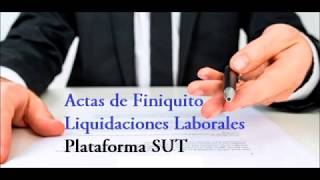 Actas de Finiquito y Liquidaciones SUT ONLINE [upl. by Nair]