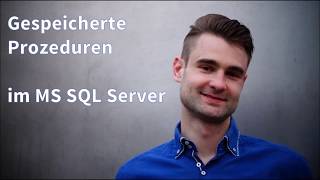 Tutorial Gespeicherte Prozeduren im MS SQL Server [upl. by Sivam]