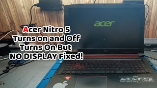 Acer Nitro 5  Turns On and Off  Turns On But No Display  Tech Tips  Computer Repair [upl. by Aidnama]