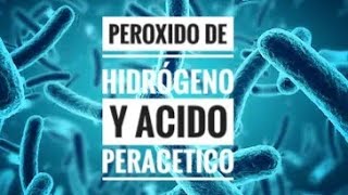 Desinfectantes Peróxido de hidrógeno Ácido peracético [upl. by Anayit75]